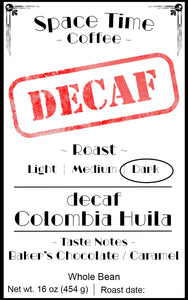 DECAF DARK ROAST - COLOMBIA, HUILA